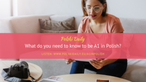 need to know to be a1 in polish