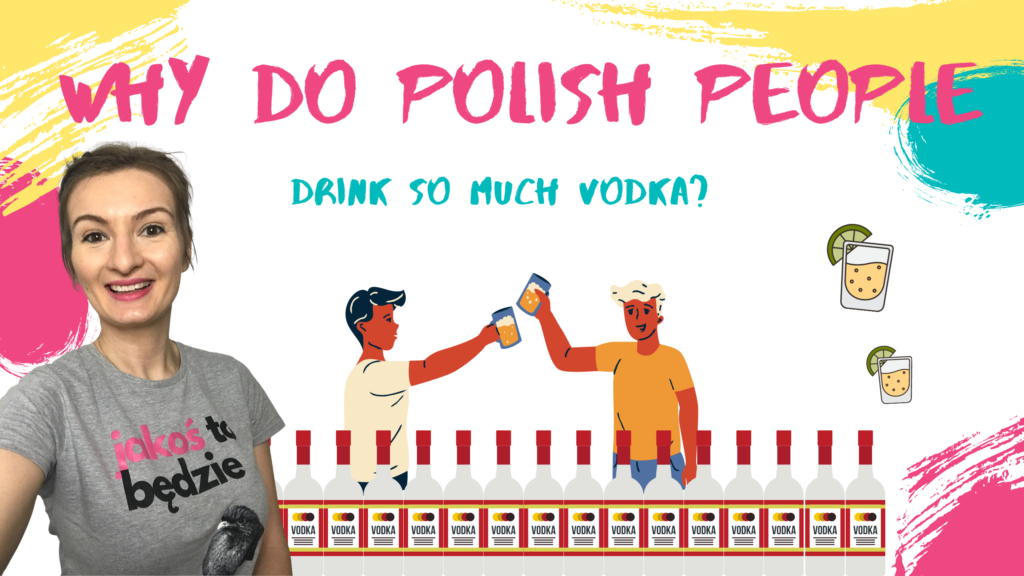 Why do Polish people drink so much vodka